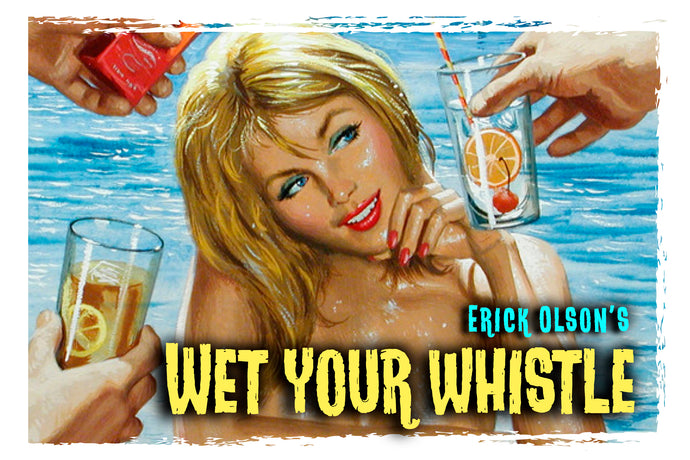 Wet Your Whistle by Erick Olson