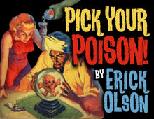 Pick Your Poison by Erick Olson - AVAILABLE NOW!